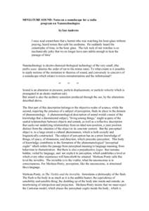 MINIATURE SOUND: Notes on a soundscape for a radio program on Nanotechnologies by Ian Andrews I once read somewhere that a hermit who was watching his hour-glass without praying, heard noises that split his eardrums. He 