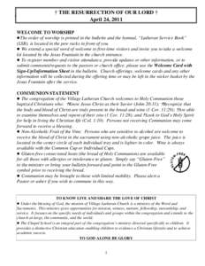 † THE RESURRECTION OF OUR LORD † April 24, 2011 WELCOME TO WORSHIP !The order of worship is printed in the bulletin and the hymnal, “Lutheran Service Book” (LSB), is located in the pew racks in front of you. ! We