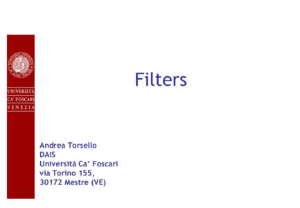 Filters  Andrea Torsello DAIS Università Ca’ Foscari via Torino 155,