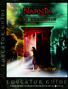Narnia Awaits Welcome to The Chronicles of Narnia: The Exhibition.  T