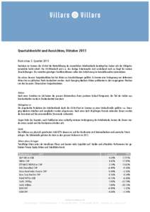 Quartalsbericht und Aussichten, Oktober 2013 Rückschau 3. Quartal 2013 Nachdem im Sommer die US-Fed die Weiterführung der monatlichen Anleihenkäufe bestätigt hat, haben sich die Obligationenmärkte leicht erholt. Die