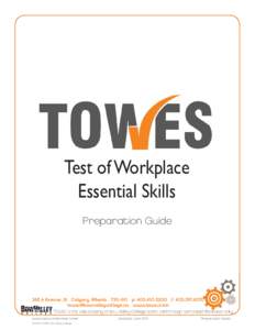 Test of Workplace Essential Skills Preparation Guide[removed]Avenue SE Calgary, Alberta T2G 4V1 p: [removed]f: [removed]removed] www.towes.com