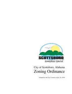 City of Scottsboro, Alabama  Zoning Ordinance Adopted by the City Council on July 26, 2010  City of Scottsboro