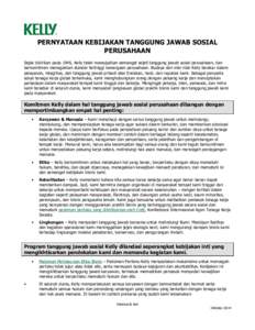 PERNYATAAN KEBIJAKAN TANGGUNG JAWAB SOSIAL PERUSAHAAN Sejak didirikan pada 1946, Kelly telah mewujudkan semangat sejati tanggung jawab sosial perusahaan, dan berkomitmen menegakkan standar tertinggi kewargaan perusahaan.