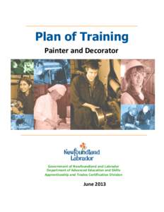 Plan of Training Painter and Decorator Government of Newfoundland and Labrador Department of Advanced Education and Skills Apprenticeship and Trades Certification Division