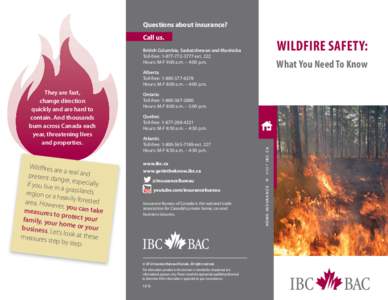 Questions about insurance? Call us. WILDFIRE SAFETY:  British Columbia, Saskatchewan and Manitoba