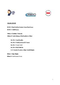 EKLER LİSTESİ SR EK 1: İlanlı Usul İçin Standart Gazete İlanı Formu SR EK 3: Teklif Dosyası Bölüm A: İsteklilere Talimatlar Bölüm B: Taslak Sözleşme (Özel Koşullar) ve Ekleri Söz. Ek-1: Genel Koşullar