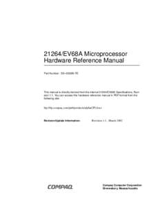 21264/EV68A Microprocessor Hardware Reference Manual Part Number: DS–0038B–TE This manual is directly derived from the internal[removed]EV68A Specifications, Revision 1.1. You can access this hardware reference manual 