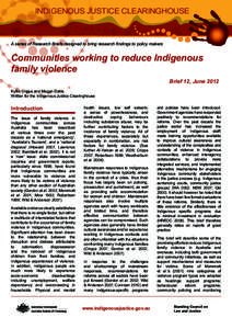 INDIGENOUS JUSTICE CLEARINGHOUSE  A series of Research Briefs designed to bring research findings to policy makers Communities working to reduce Indigenous family violence