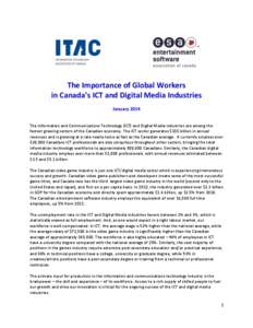 The Importance of Global Workers in Canada’s ICT and Digital Media Industries January 2014 The Information and Communications Technology (ICT) and Digital Media industries are among the fastest growing sectors of the C