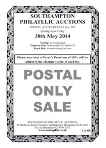 SOUTHAMPTON PHILATELIC AUCTIONS POSTAL AUCTION SALE No. 383 Ending 6pm Friday  30th May 2014