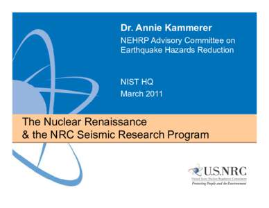 Dr. Annie Kammerer NEHRP Advisory Committee on Earthquake Hazards Reduction NIST HQ March 2011