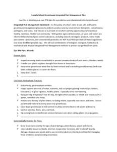 Sample School Greenhouse Integrated Pest Management Plan (use this to develop your own IPM plan for a productive and educational school greenhouse) Integrated Pest Management Statement: It is the policy of school name to