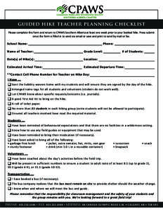 guided hike teacher planning checklist Please complete this form and return to CPAWS Southern Alberta at least one week prior to your booked hike. Press submit once the form is filled in to send via email or save and pri