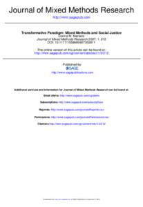 Journal of Mixed Methods Research http://mmr.sagepub.com Transformative Paradigm: Mixed Methods and Social Justice Donna M. Mertens Journal of Mixed Methods Research 2007; 1; 212