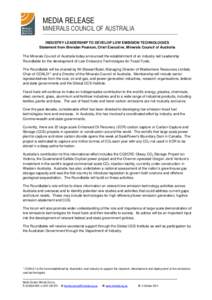 MEDIA RELEASE  MINERALS COUNCIL OF AUSTRALIA INDUSTRY LEADERSHIP TO DEVELOP LOW EMISSION TECHNOLOGIES Statement from Brendan Pearson, Chief Executive, Minerals Council of Australia The Minerals Council of Australia today