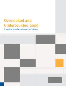 Overlooked and Undercounted 2009 Struggling to make ends meet in California UNITED WAY United Way is a network of nearly 1,300 local non-profit organizations that work to advance the common good