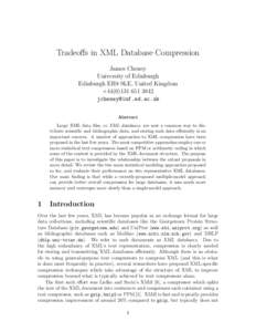 Tradeoffs in XML Database Compression James Cheney University of Edinburgh Edinburgh EH8 9LE, United Kingdom + 