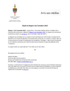 Avis aux médias  Dépôt du Rapport aux Canadiens 2012 Ottawa – le 21 novembre 2012 – Aujourd’hui, l’honorable Andrew Scheer, Président de la Chambre des communes, a déposé le Rapport aux Canadiens[removed]Ce r