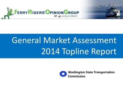 General Market Assessment 2014 Topline Report Washington State Transportation Commission  Methodology