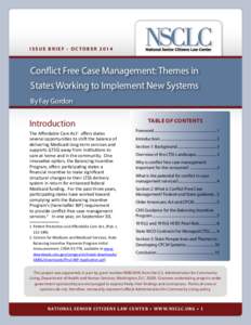 ISSUE BRIEF • OC TOBER[removed]Conflict Free Case Management: Themes in States Working to Implement New Systems By Fay Gordon