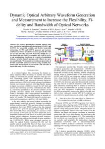 Dynamic Optical Arbitrary Waveform Generation and Measurement to Increase the Flexibility, Fidelity and Bandwidth of Optical Networks Nicolas K. Fontaine*, Member of IEEE, Ryan P. Scott**, Member of IEEE, David J. Geisle
