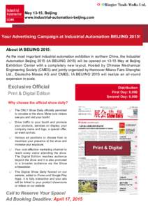 May 13-15, Beijing www.industrial-automation-beijing.com Your Advertising Campaign at Industrial Automation BEIJING 2015! About IA BEIJING 2015： As the most important industrial automation exhibition in northern China,