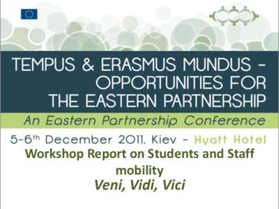 Workshop Report on Students and Staff mobility Veni, Vidi, Vici  Format of the Workshop