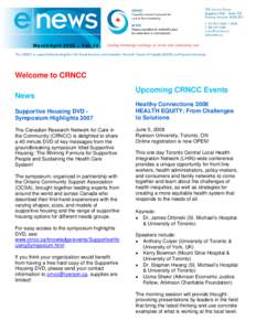 March/April 2008 ~ Vol. 14  Welcome to CRNCC News Supportive Housing DVD Symposium Highlights 2007 The Canadian Research Network for Care in