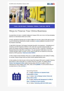 EU SME Centre Newsletter JanuaryEvents | Ask-the-Expert | Publications | Webinar | Trade Fairs | SME Tip Ways to Finance Your China Business Accessing finance has been a consistent challenge for European SMEs, eve