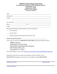 SMIP14 Seminar Registration Form International House at the University of California, Berkeley 2299 Piedmont Avenue Berkeley, CA[removed]October 9, 2014, Thursday 8:15 AM to 3:40 PM