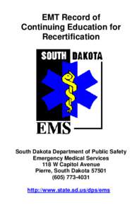 EMT Record of Continuing Education for Recertification South Dakota Department of Public Safety Emergency Medical Services