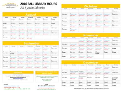 2016	FALL	LIBRARY	HOURS				  October All System Libraries!