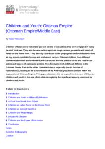 Children and Youth: Ottoman Empire (Ottoman Empire/Middle East) By Nazan Maksudyan Ottoman children were not simply passive victims or casualties; they were engaged in every facet of total war. They also became active ag