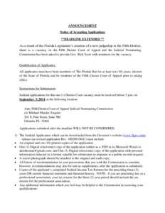 ANNOUNCEMENT Notice of Accepting Applications **DEADLINE EXTENDED ** As a result of the Florida Legislature’s creation of a new judgeship in the Fifth District, there is a vacancy in the Fifth District Court of Appeal 