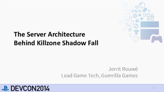 The Server Architecture Behind Killzone Shadow Fall 1  Overview