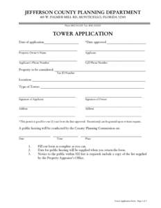 JEFFERSON COUNTY PLANNING DEPARTMENT 445 W. PALMER MILL RD, MONTICELLO, FLORIDA[removed]Phone[removed]Fax: ([removed]TOWER APPLICATION Date of application______________________