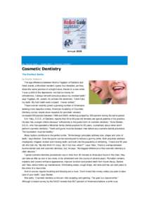 Cosmetic dentistry / Veneer / Crown / American Academy of Cosmetic Dentistry / Dentures / Outline of dentistry and oral health / Tooth / Bridge / Dental braces / Dentistry / Restorative dentistry / Prosthodontology