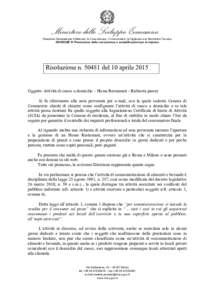 Ministero dello Sviluppo Economico Direzione Generale per il Mercato, la Concorrenza, i Consumatori, la Vigilanza e la Normativa Tecnica DIVISIONE IV Promozione della concorrenza e semplificazioni per le imprese Risoluzi