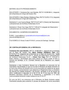 MATERIA: SOLICITA PRONUNCIAMIENTO SOLICITANTE 1: Constanza San Juan Standen, RUT N° , integrante de la Asamblea por el Agua del Guasco Alto. SOLICITANTE 2: Mario Rodrigo Villablanca Páez, RUT N°-