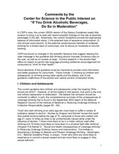 Comments by the Center for Science in the Public Interest on “If You Drink Alcoholic Beverages, Do So in Moderation” In CSPI’s view, the current[removed]version of the Dietary Guidelines needs little revision to bri