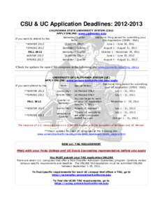 CSU & UC Application Deadlines: [removed]CALIFORNIA STATE UNIVERSITY SYSTEM (CSU) APPLY ONLINE: www.csumentor.edu Semester/Quarter Term