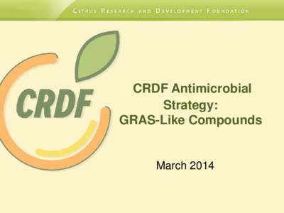 CRDF Antimicrobial Strategy: GRAS-Like Compounds March 2014