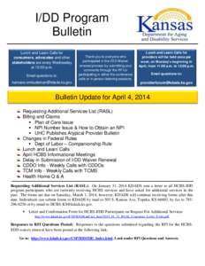 I/DD Program Bulletin Lunch and Learn Calls for consumers, advocates and other stakeholders are every Wednesday at 12:00 p.m.