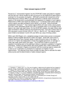 Water stressed regions in GTAP Farzad et al. 1 incorporated irrigation into the GTAP-BIO model using data for irrigated and rain-fed from various studies but did not account for the likelihood of water being a constraint