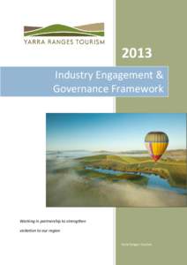 2013 Industry Engagement & Governance Framework Working in partnership to strengthen visitation to our region