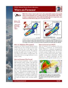 NOAA National Severe Storms Laboratory  Warn-on-Forecast NOAA’s Warn-on-Forecast research project aims to create computer-model projections that accurately predict storm-scale phenomena such as tornadoes, large hail, a