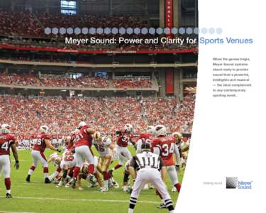 Meyer Sound: Power and Clarity for Sports Venues When the games begin, Meyer Sound systems stand ready to provide sound that is powerful, intelligible and musical