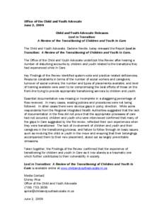 Office of the Child and Youth Advocate June 2, 2009 Child and Youth Advocate Releases Lost in Transition: A Review of the Transitioning of Children and Youth In Care The Child and Youth Advocate, Darlene Neville, today r