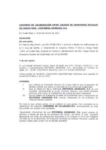 CONVENIO DE COLABORACIÓN ENTRE COLEGIO DE GRADUADOS SOCIALES DE CIUDAD REAL y EDITORIAL ARANZADI, S.A. En Ciudad Real a, 14 de Noviembre de 2013 REUNIDOS De una parte, D. Patricia Plaza Martín, con DNI[removed]X y d